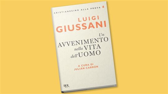 Luigi Giussani, ''Un avvenimento nella vita dell'uomo'', Bur Rizzoli